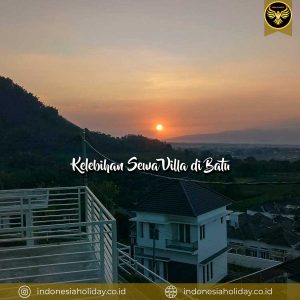 Kelebihan Sewa Villa di Batu