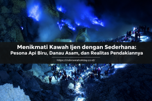 pemandangan kobaran api biru fenomena wisata blue fire kawah ijen di malam hari